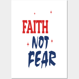 Faith Not Fear Posters and Art